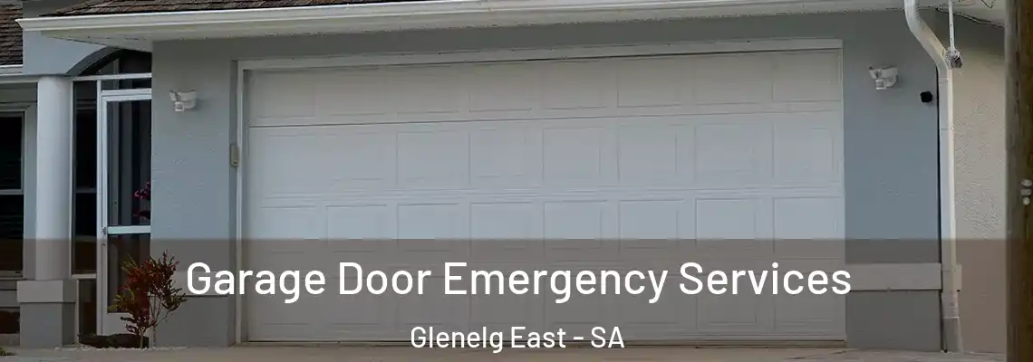 Garage Door Emergency Services Glenelg East - SA