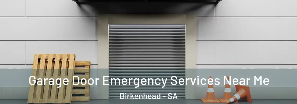 Garage Door Emergency Services Near Me Birkenhead - SA