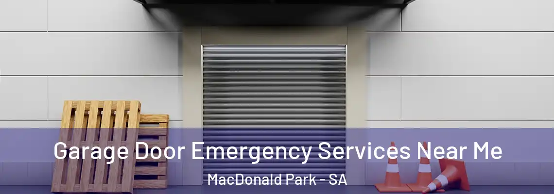 Garage Door Emergency Services Near Me MacDonald Park - SA
