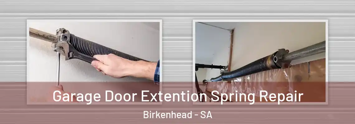 Garage Door Extention Spring Repair Birkenhead - SA