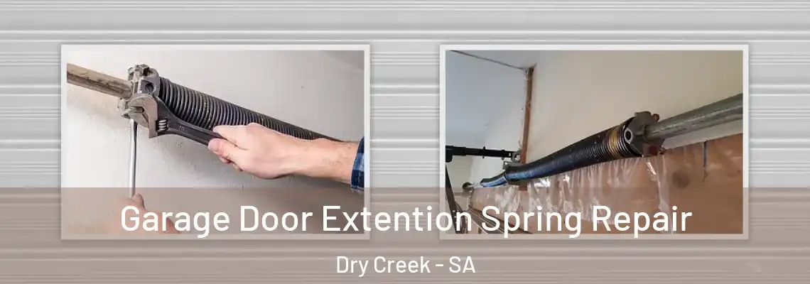 Garage Door Extention Spring Repair Dry Creek - SA