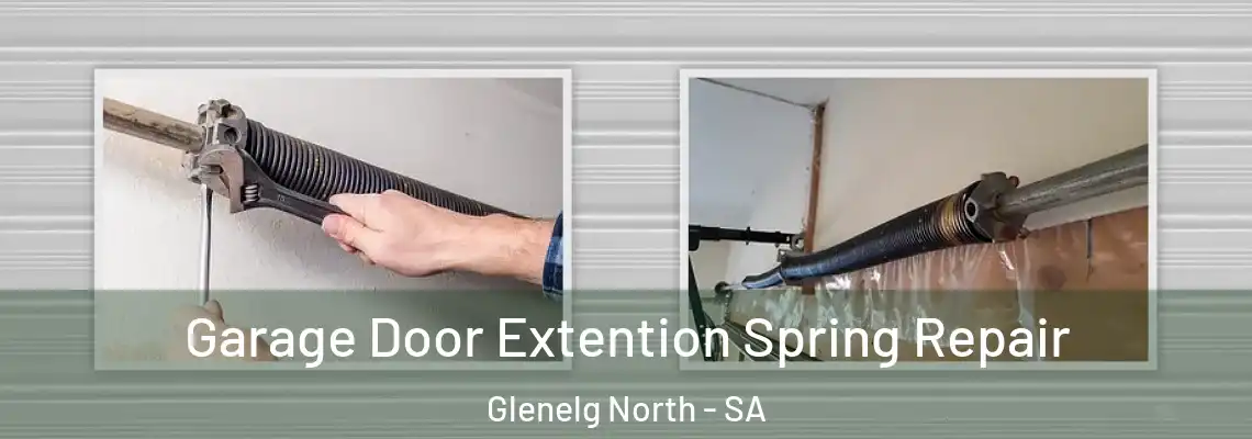 Garage Door Extention Spring Repair Glenelg North - SA