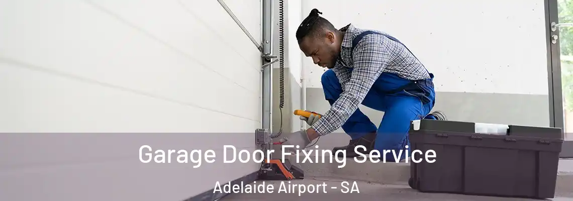 Garage Door Fixing Service Adelaide Airport - SA