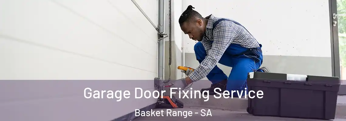 Garage Door Fixing Service Basket Range - SA