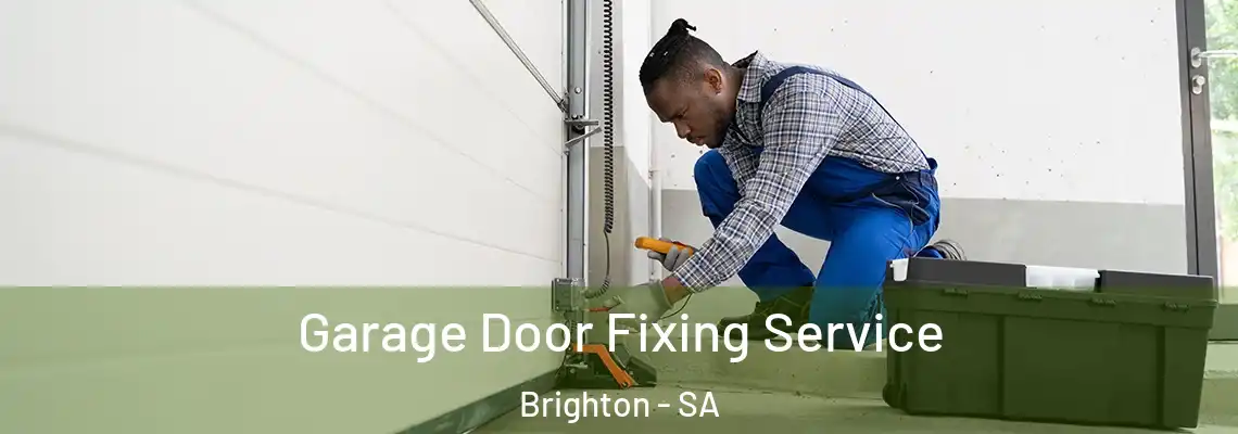  Garage Door Fixing Service Brighton - SA