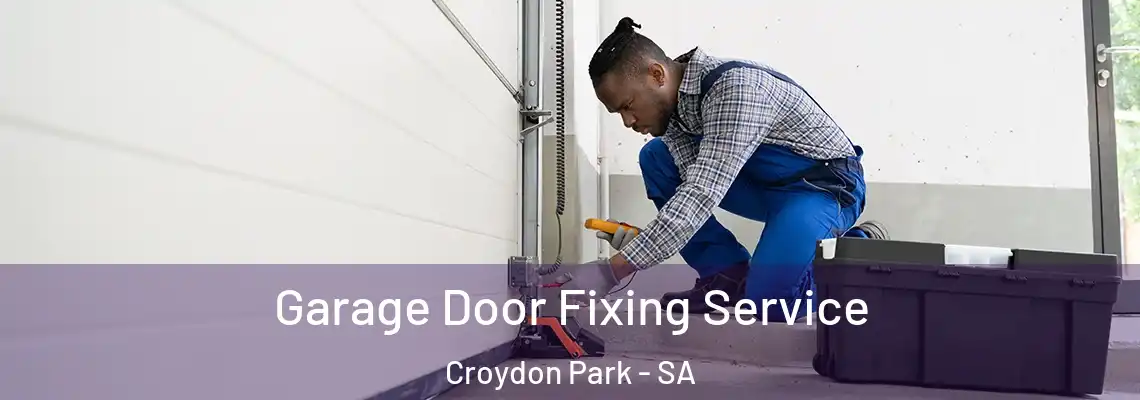 Garage Door Fixing Service Croydon Park - SA