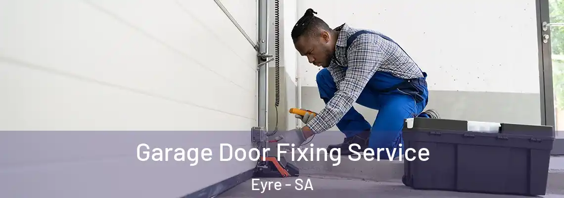 Garage Door Fixing Service Eyre - SA