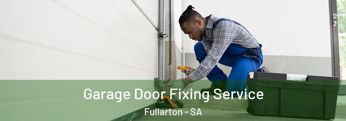 Garage Door Fixing Service Fullarton - SA