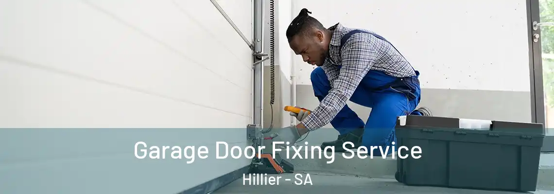 Garage Door Fixing Service Hillier - SA