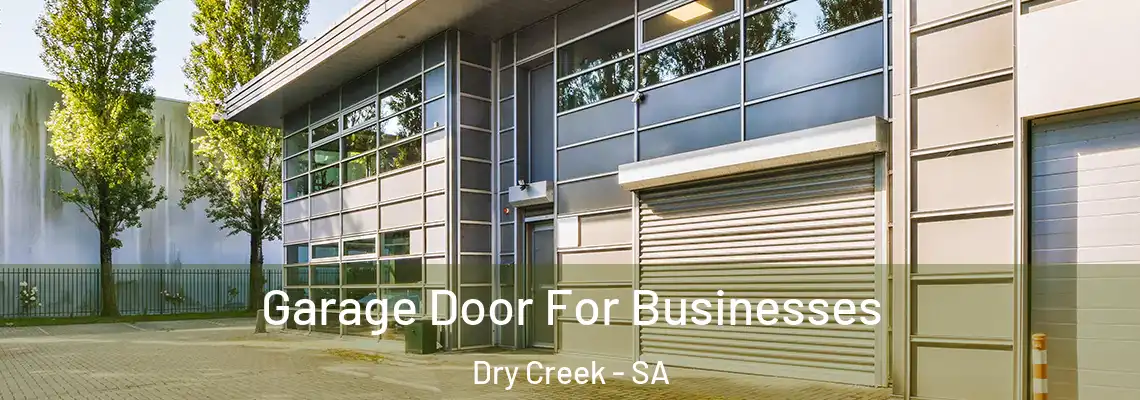  Garage Door For Businesses Dry Creek - SA
