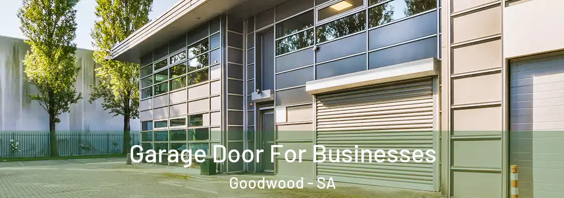 Garage Door For Businesses Goodwood - SA