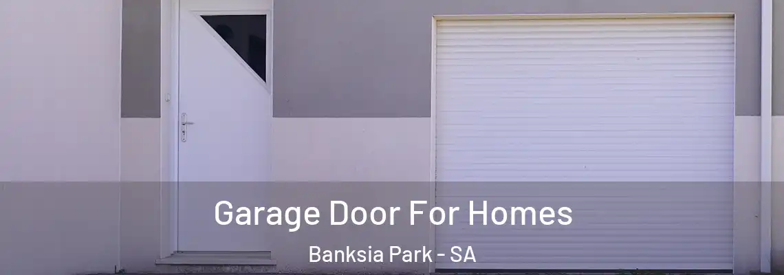  Garage Door For Homes Banksia Park - SA