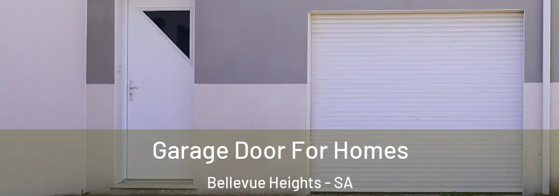 Garage Door For Homes Bellevue Heights - SA