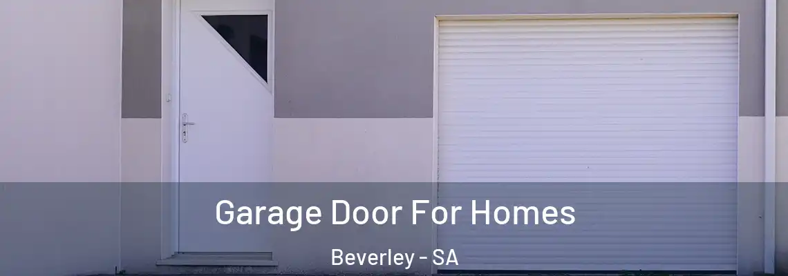 Garage Door For Homes Beverley - SA