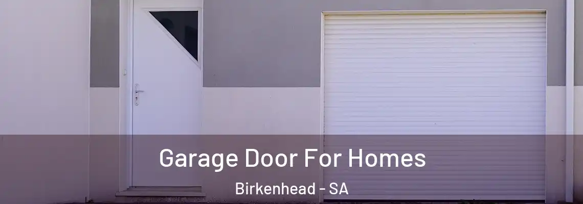 Garage Door For Homes Birkenhead - SA