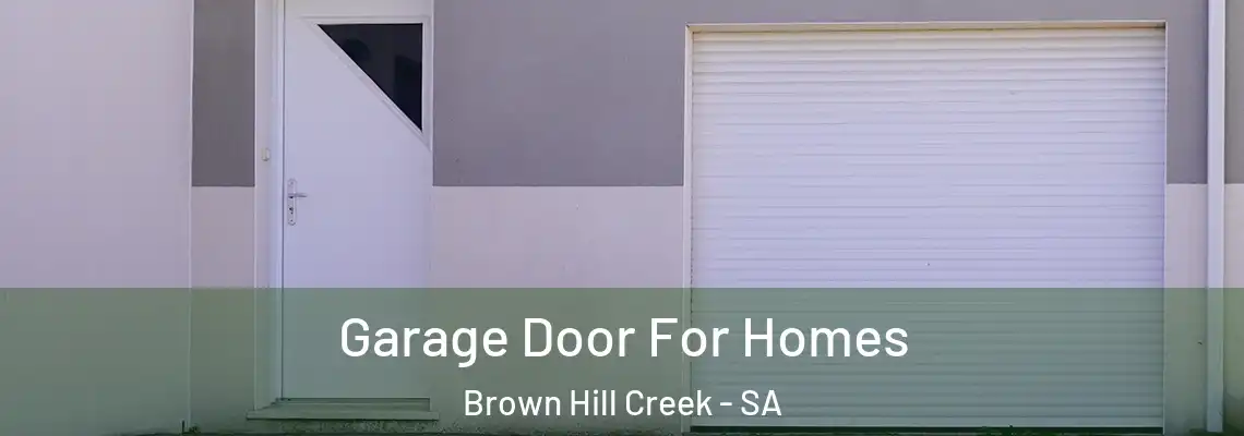 Garage Door For Homes Brown Hill Creek - SA
