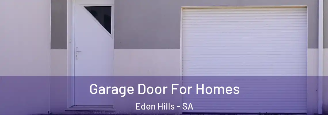 Garage Door For Homes Eden Hills - SA