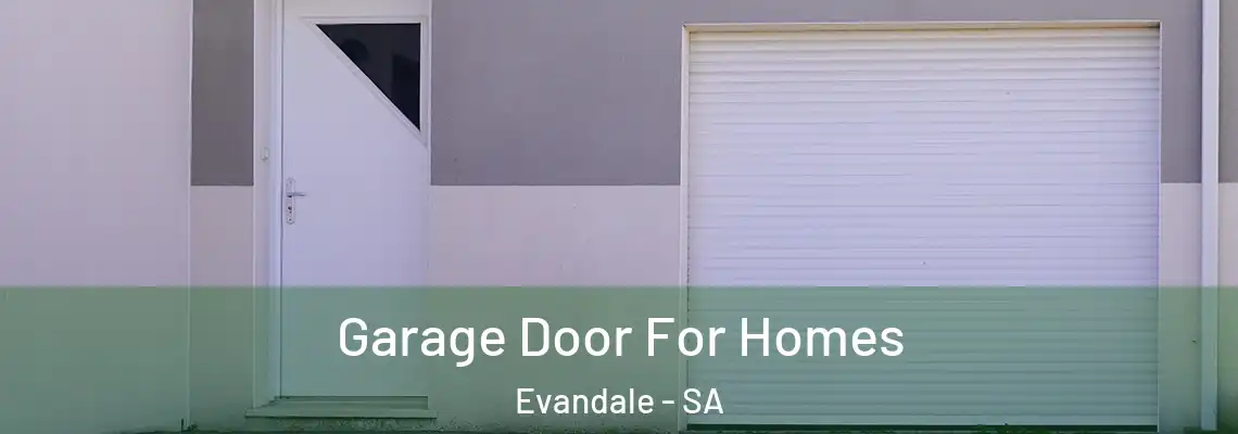 Garage Door For Homes Evandale - SA