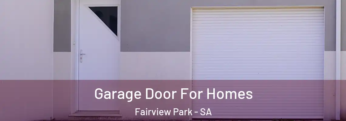 Garage Door For Homes Fairview Park - SA