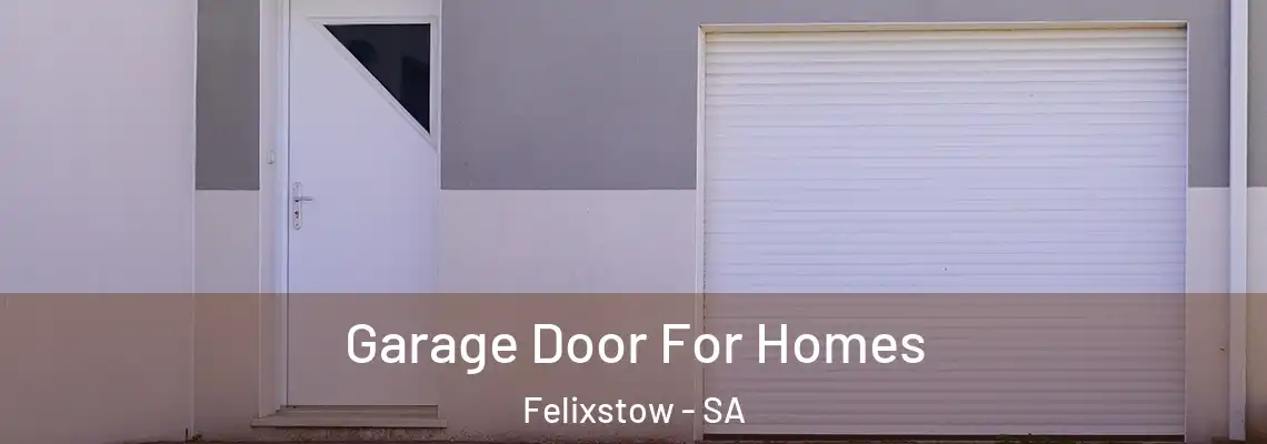  Garage Door For Homes Felixstow - SA