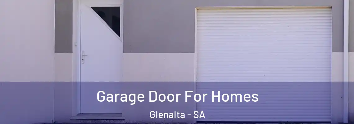  Garage Door For Homes Glenalta - SA