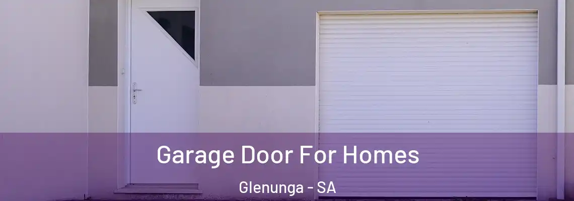  Garage Door For Homes Glenunga - SA