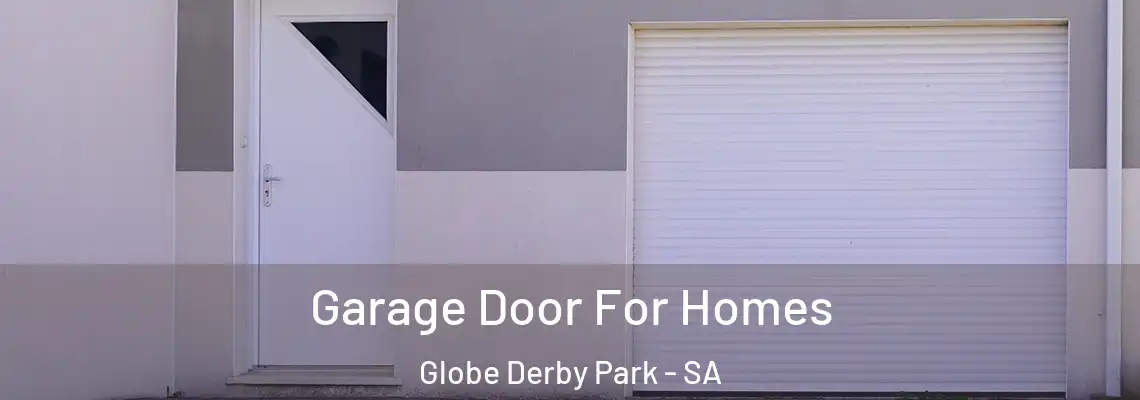 Garage Door For Homes Globe Derby Park - SA