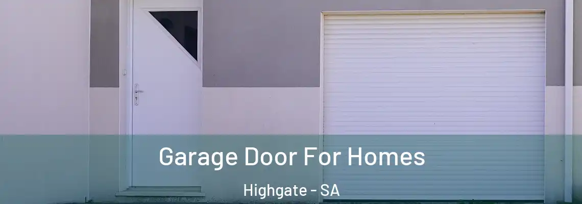  Garage Door For Homes Highgate - SA