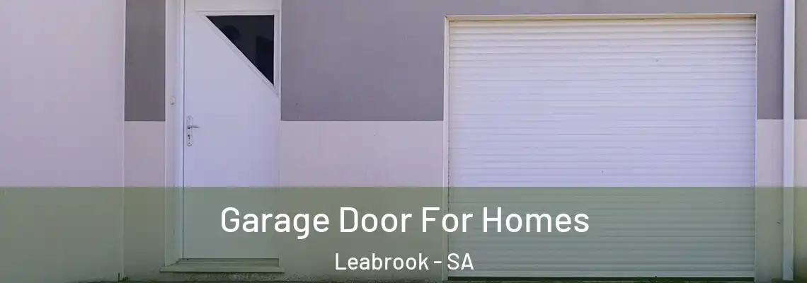 Garage Door For Homes Leabrook - SA
