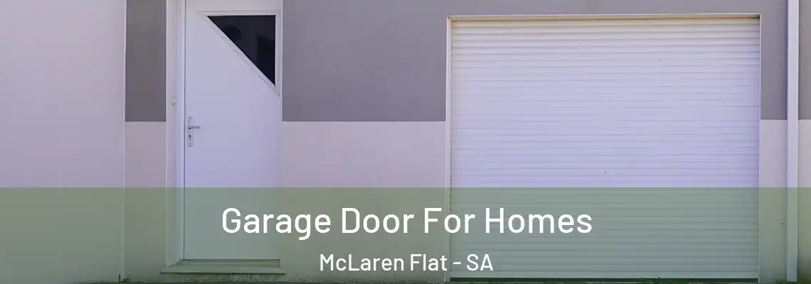 Garage Door For Homes McLaren Flat - SA