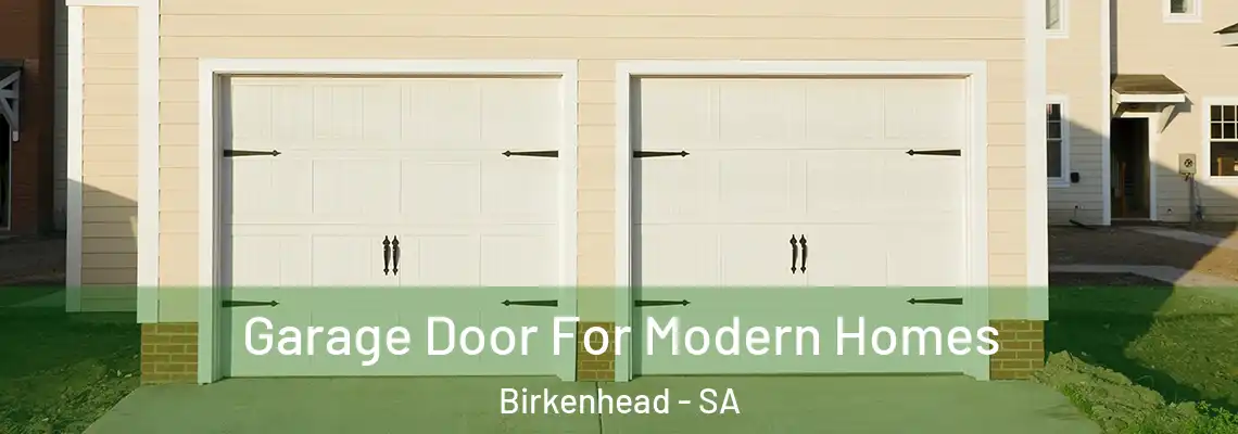  Garage Door For Modern Homes Birkenhead - SA