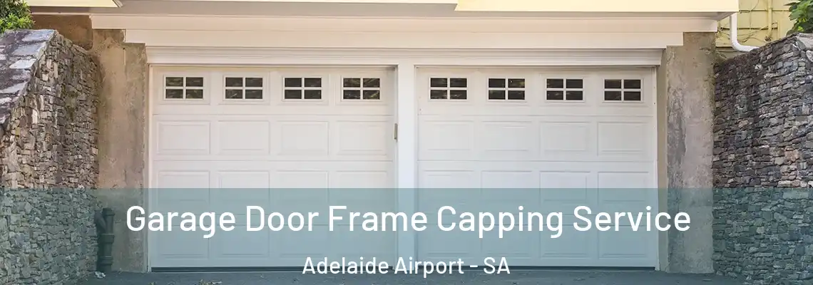 Garage Door Frame Capping Service Adelaide Airport - SA