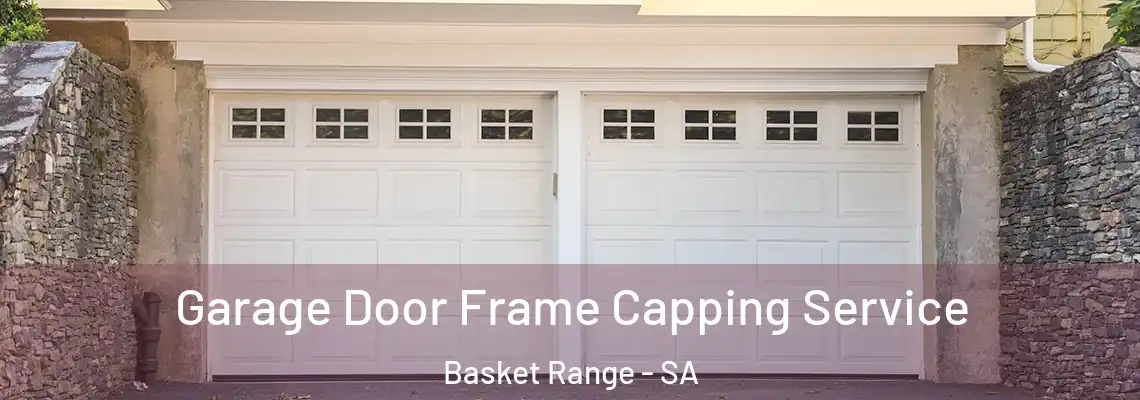 Garage Door Frame Capping Service Basket Range - SA