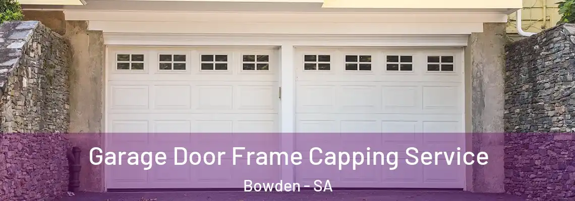 Garage Door Frame Capping Service Bowden - SA