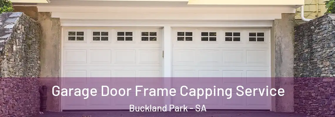 Garage Door Frame Capping Service Buckland Park - SA