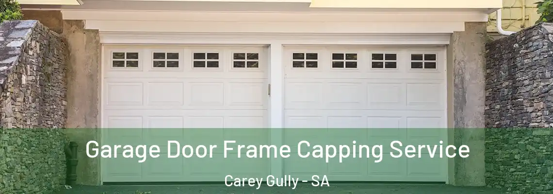 Garage Door Frame Capping Service Carey Gully - SA