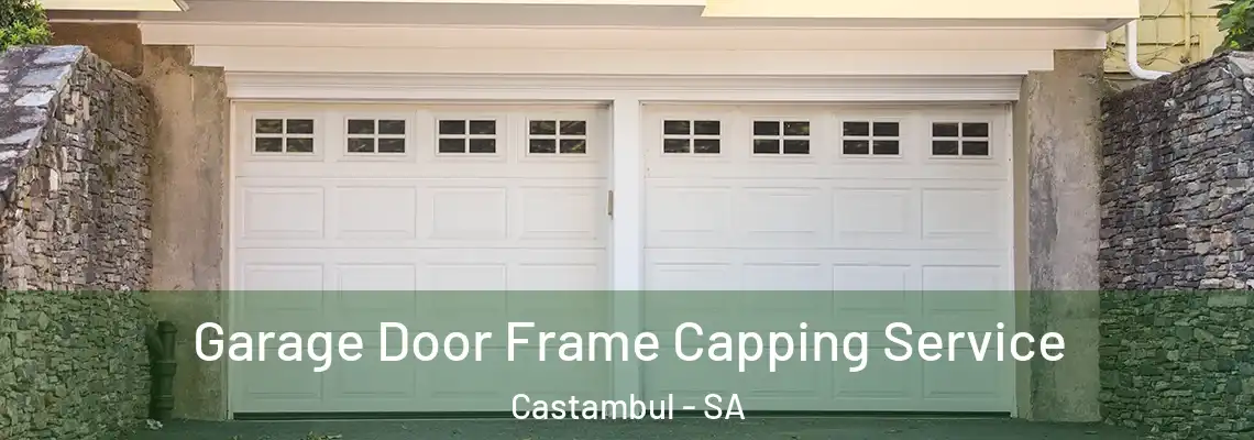 Garage Door Frame Capping Service Castambul - SA