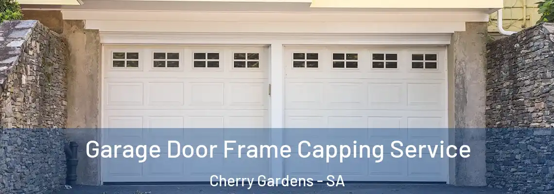 Garage Door Frame Capping Service Cherry Gardens - SA