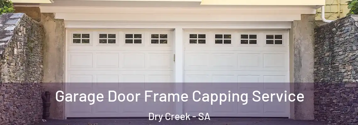 Garage Door Frame Capping Service Dry Creek - SA