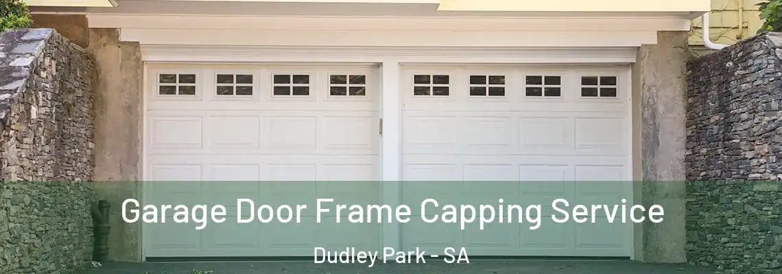 Garage Door Frame Capping Service Dudley Park - SA
