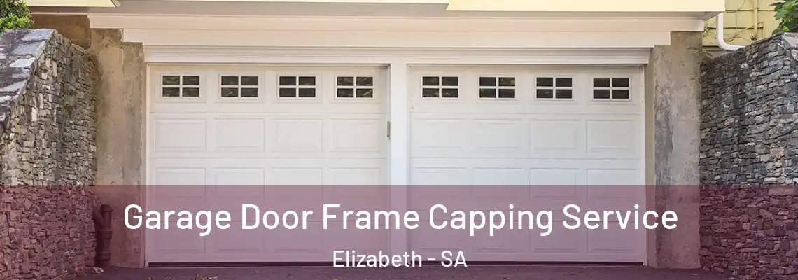 Garage Door Frame Capping Service Elizabeth - SA