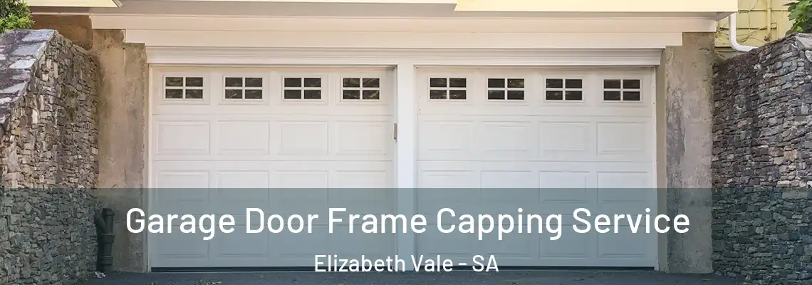 Garage Door Frame Capping Service Elizabeth Vale - SA