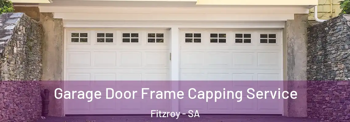 Garage Door Frame Capping Service Fitzroy - SA