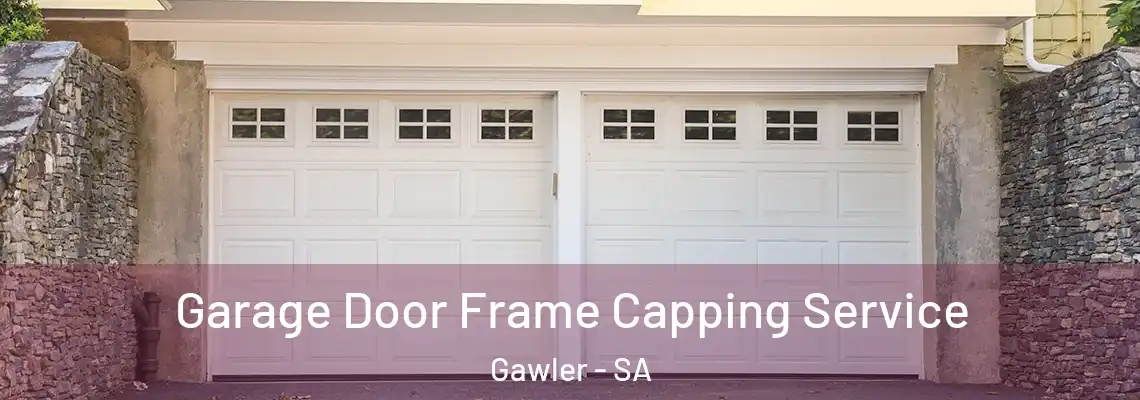 Garage Door Frame Capping Service Gawler - SA