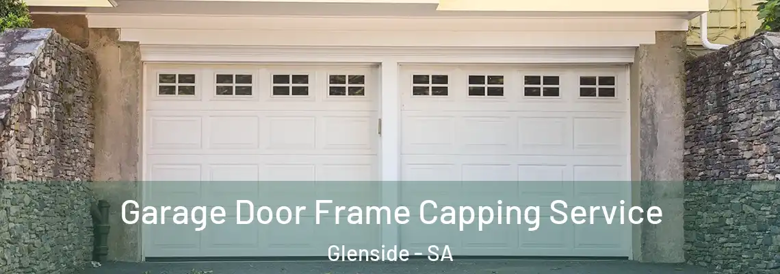 Garage Door Frame Capping Service Glenside - SA