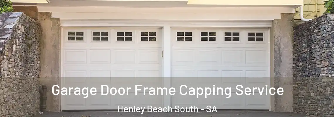 Garage Door Frame Capping Service Henley Beach South - SA