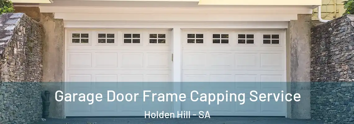 Garage Door Frame Capping Service Holden Hill - SA