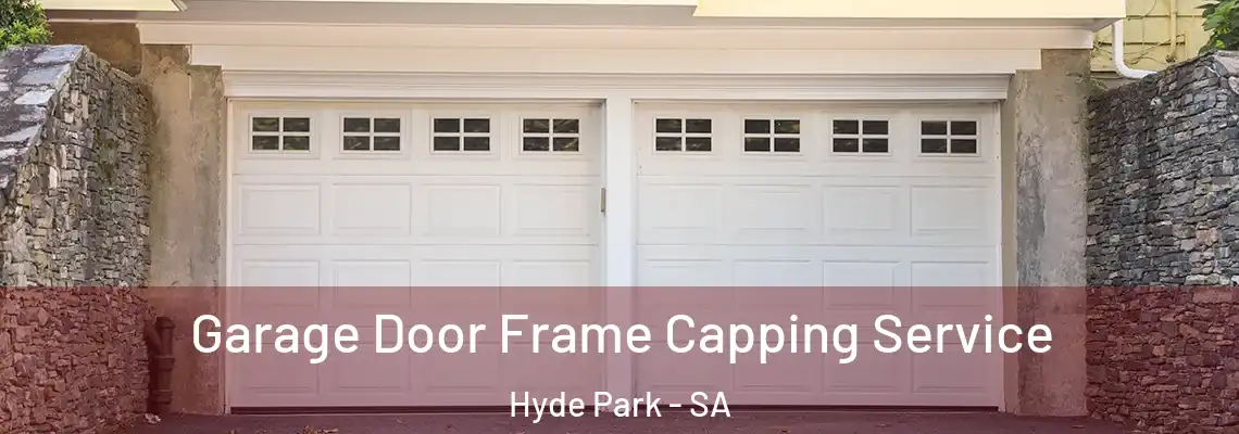 Garage Door Frame Capping Service Hyde Park - SA