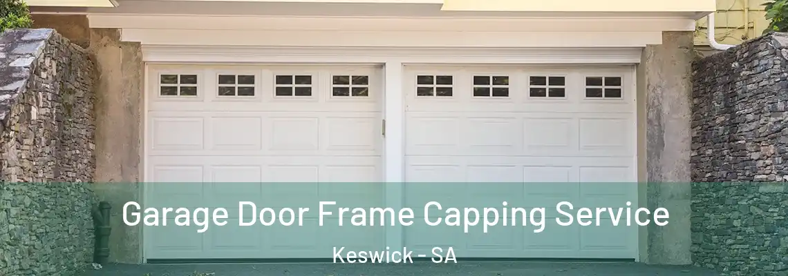 Garage Door Frame Capping Service Keswick - SA