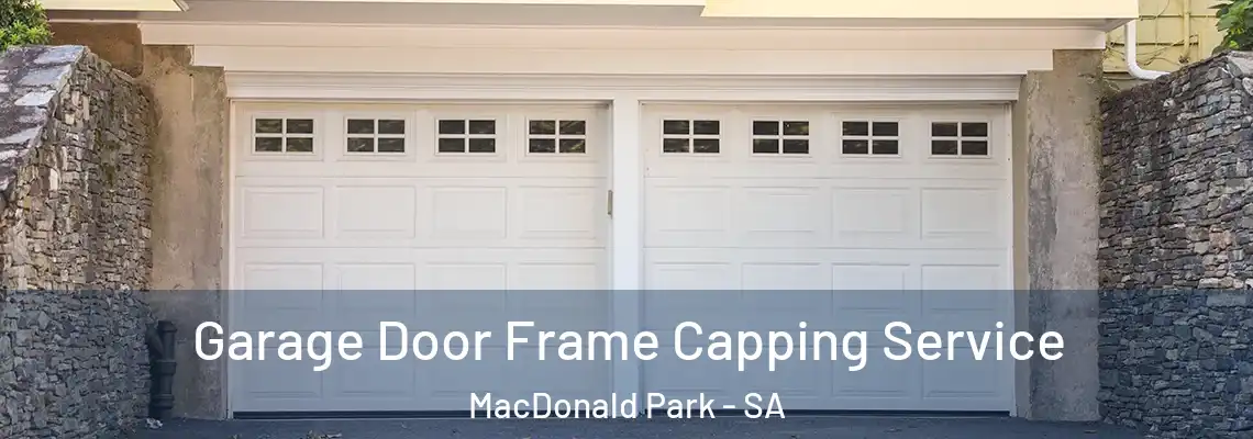 Garage Door Frame Capping Service MacDonald Park - SA